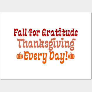 Fall for Gratitude: Thanksgiving Every Day! -Happy Thanksgiving Posters and Art